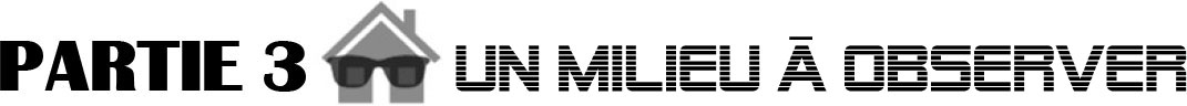 Partie 3 : Un milieu à observer